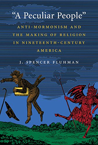 تصویر کتاب "A Peculiar People": Anti-Mormonism and the Making of Religion in Nineteenth-Century America تصویر کتاب "A Peculiar People": Anti-Mormonism and the Making of Religion in Nineteenth-Century America