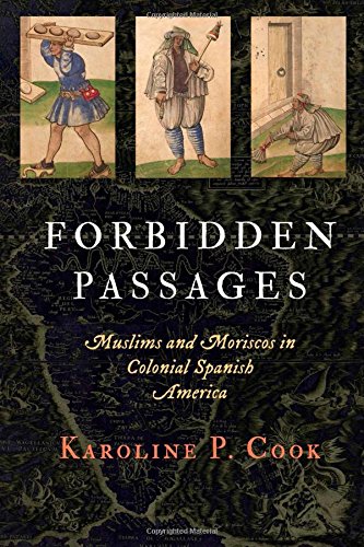 تصویر کتاب Forbidden Passages: Muslims and Moriscos in Colonial Spanish America
