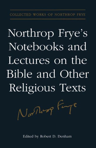 تصویر کتاب Northrop Frye's notebooks and lectures on the Bible and other religious texts