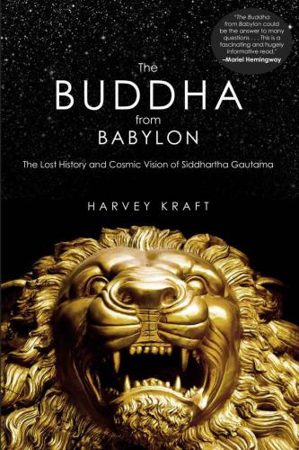 تصویر کتاب The Buddha from Babylon: the lost history and cosmic vision of Siddhartha Gautama