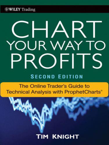 تصویر کتاب Chart Your Way To Profits: The Online Trader's Guide to Technical Analysis with ProphetCharts تصویر کتاب Chart Your Way To Profits: The Online Trader's Guide to Technical Analysis with ProphetCharts