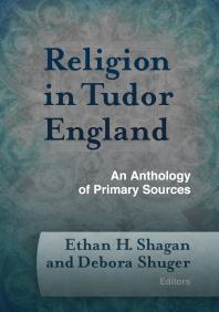 تصویر کتاب Religion in Tudor England : An Anthology of Primary Sources