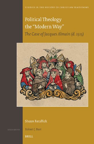 تصویر کتاب Political Theology the "Modern Way": The Case of Jacques Almain (D. 1515)