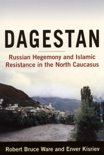 تصویر کتاب Dagestan: Russian Hegemony and Islamic Resistance in the North Caucasus تصویر کتاب Dagestan: Russian Hegemony and Islamic Resistance in the North Caucasus