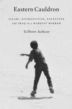 تصویر کتاب Eastern Cauldron: Islam, Afghanistan, Palestine, and Iraq in a Marxist Mirror